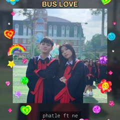 Bus Love - Phatle ft Ne
