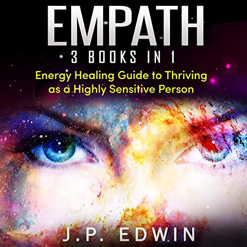 [Free] KINDLE 🖍️ Empath: 3 Books in 1: Energy Healing Guide to Thriving as a Highly