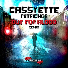 CASSYETTE - PETRICHOR (OUT FOR BLOOD REMIX)FREE DOWNLOAD!!!
