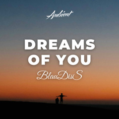 BlauDisS - Dreams of You