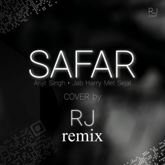 Arijit Singh • Safar REMIX • Jab Harry Meet Sazel  • COVER by RJ