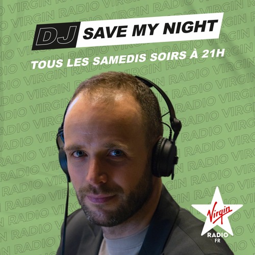 Stream Teaser DJ SAVE MY NIGHT Virgin Radio France 1-05-2021 by Julien  Jeanne | Listen online for free on SoundCloud