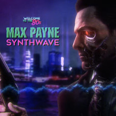 Max Payne Theme (Synthwave Version) by Welcome to the '80s