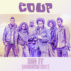 Dig It (Socrates Edit) - The Coup