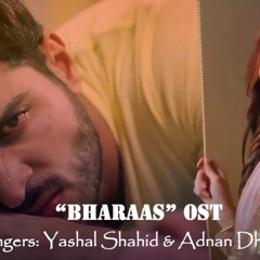 Bharaas OST - Singers Yashal Shahid & Adnan Dhool - ARY Digital Drama