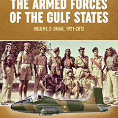[Download] EPUB 📁 The Armed Forces of the Gulf States: Oman, 1921-2012 (Middle East@
