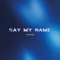 LEFRIX - Say My Name (Beyond The Clouds Mix)