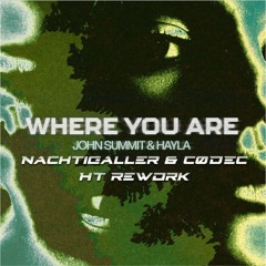 John Summit - Where You Are (Nachtigaller & CØDEC HT Schranz Rework)