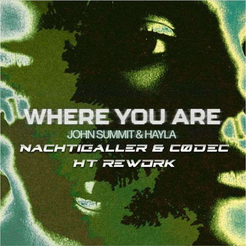 John Summit - Where You Are (Nachtigaller & CØDEC HT Schranz Rework)