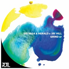 Sid Vaga & Herald x Jay Hill - Grind [Snippet]