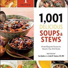 ACCESS KINDLE 📄 1,001 Delicious Soups & Stews: From Elegant Classics to Hearty One-P