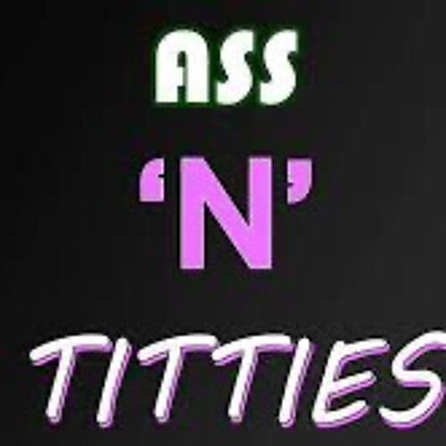 Ass & Titties (WMC 2024)