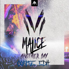 Malice - Another Day (Corpse Edit)(Free DL)