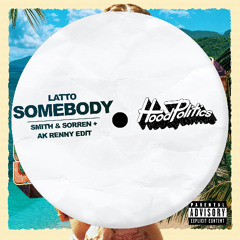Latto - Somebody (Smith & Sorren X AK RENNY Edit)