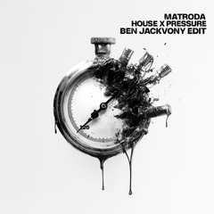 Matroda - House x Pressure - Ben Jackvony Edit