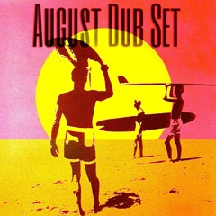 August Dub DJSet (Style is roughly ... deep, dark, aggressive, tight, ragga,   and ....... dub )