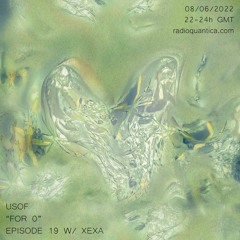 "for 0" #19 w/ XEXA | Rádio Quântica