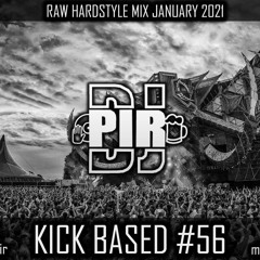 Dj Pir - Kick Based Mix 56 (Raw Hardstyle Mix January 2021)