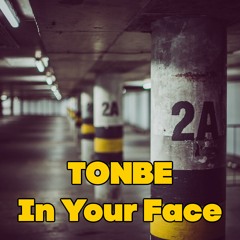 Tonbe - In Your Face - Free Download
