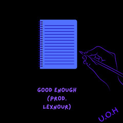Good Enough (prod. Lexnour)