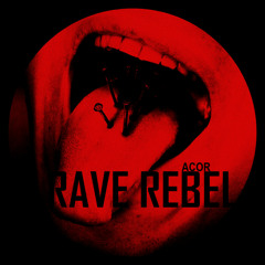 ACOR - Rave Rebel (Original Mix)