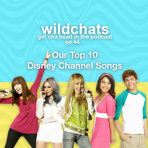 44 - Ranking our Top 10 Disney Channel Songs