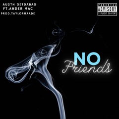 No Friends Feat.Ander Mac