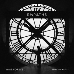 Wait for Me (Subsets Remix)