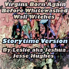 Virgins Born Again Before Whitewashed Wall Witches Storytime V1
