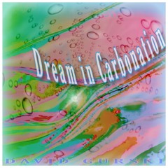 Dream in Carbonation