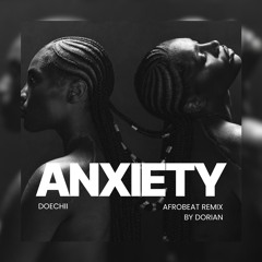 Doechii - Anxiety (Afrobeat Remix by Dorian)
