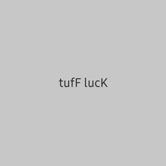 Tuff Luck by Blake Omari