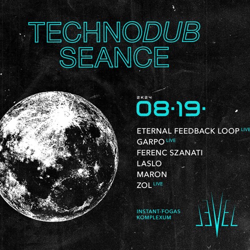 Live @ Technodub Seance, LEVEL Budapest - 19.08.2024
