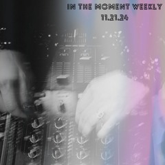 In the moment weekly 11.21.24 - Deep, Dark & Hypnotic Progressive House Mix