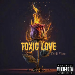 Didi Flex - Toxic Love (Like Magic)