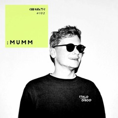 Chromatic Podcast 102 | :MUMM