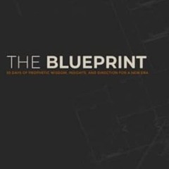 🍣>PDF [Book] THE BLUEPRINT 30 Days of Prophetic Wisdom Insights and Direction for a