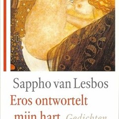)= Eros ontwortelt mijn hart : gedichten en fragmenten by Sappho