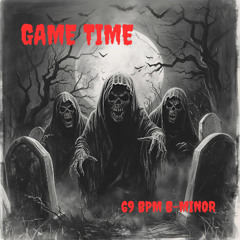 "GAME TIME"  DARK BOOM BAP 69 BPM B-MINOR
