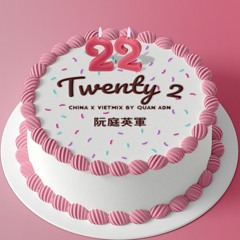 Twenty 2 - China & Vietmix by Quan ADN