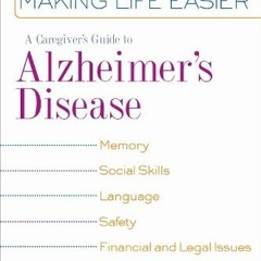 VIEW EPUB 📋 A Caregiver's Guide to Alzheimer's Disease: 300 Tips for Making Life Eas