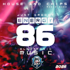 🔥 House and Chips Radio Show Session #86 - Just Groovy Energy !