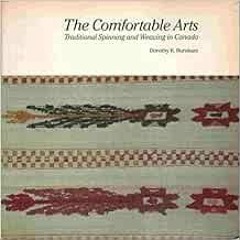 [READ] EBOOK EPUB KINDLE PDF The comfortable arts: Traditional spinning and weaving i