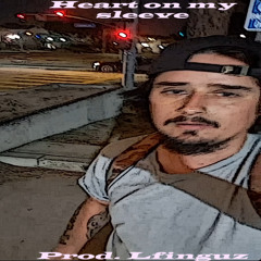Heart on my sleeve (Prod.Lfinguz)