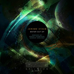 Jerome Steam - Water Out (Sandar Sánchez Remix) - Snippet