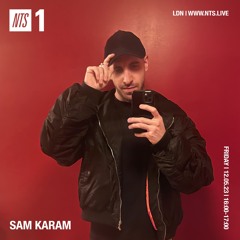 NTS Radio - Sam Karam • 12.05.2023
