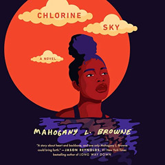[Download] PDF 📂 Chlorine Sky by  Mahogany L. Browne,Mahogany L. Browne,Listening Li