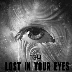 T&W - Lost In Your Eyes