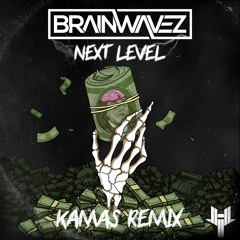 BRAINWAVEZ - Next Level (Kamas Remix)