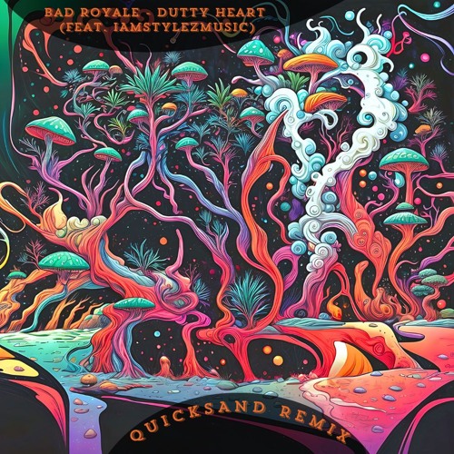 Bad Royale - Dutty Heart (feat. IAmStylezMusic) QuickSand Remix